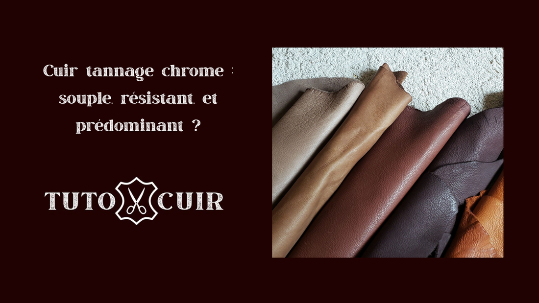 Qu'est-ce que le cuir tannage au chrome ?